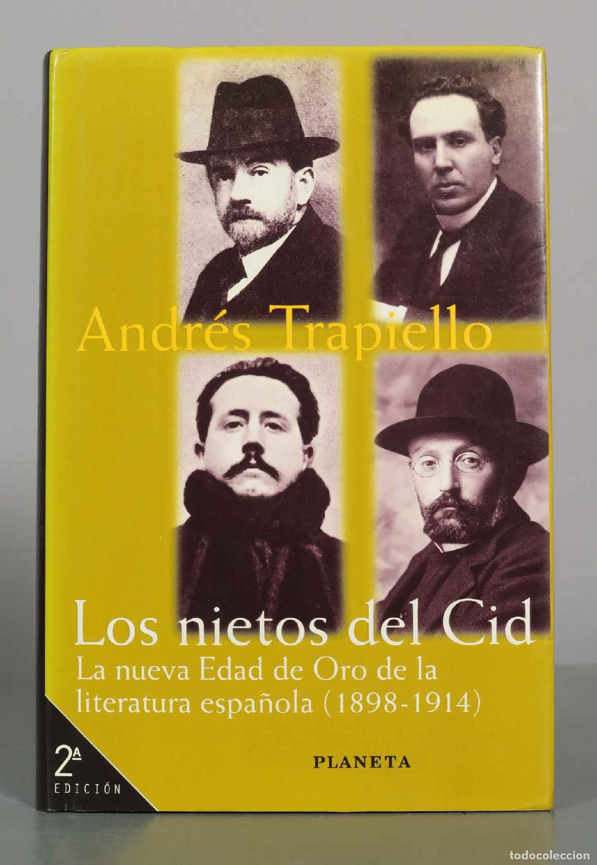 Libros de segunda mano: Los nietos del Cid: La nueva Edad de Oro de la literatura espa&ntilde;ola - Andr&eacute;s Trapiello - 2&ordf; edici&oacute;n -