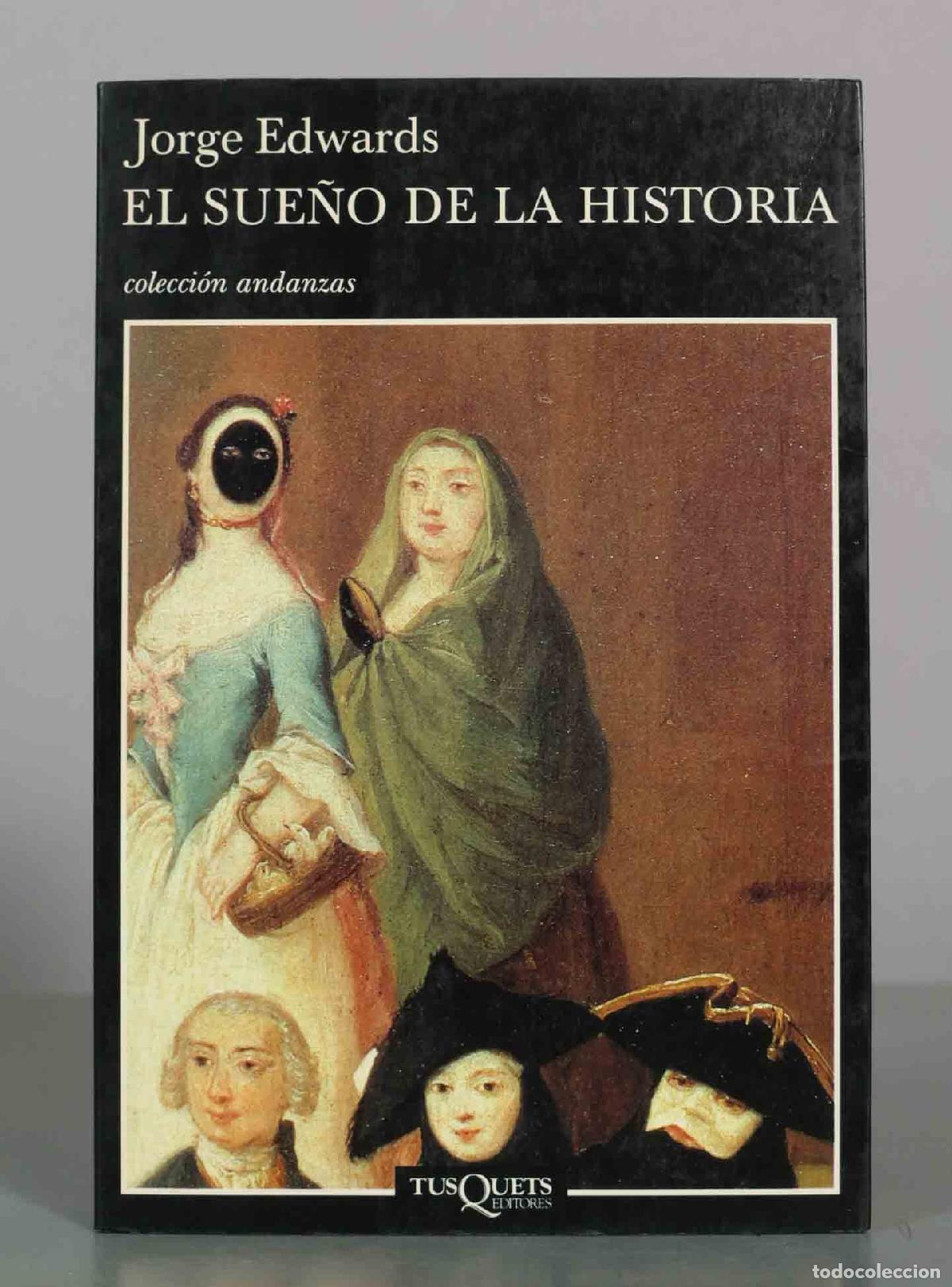 Libros de segunda mano: El sue&ntilde;o de la historia - Jorge Edwards - Tusquets