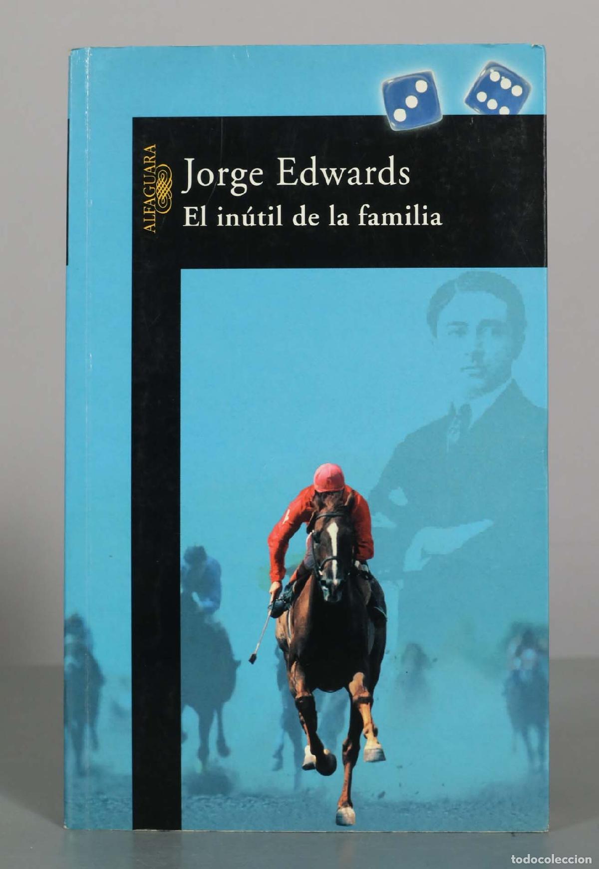 Libros de segunda mano: El in&uacute;til de la familia - Jorge Edwards - Alfaguara