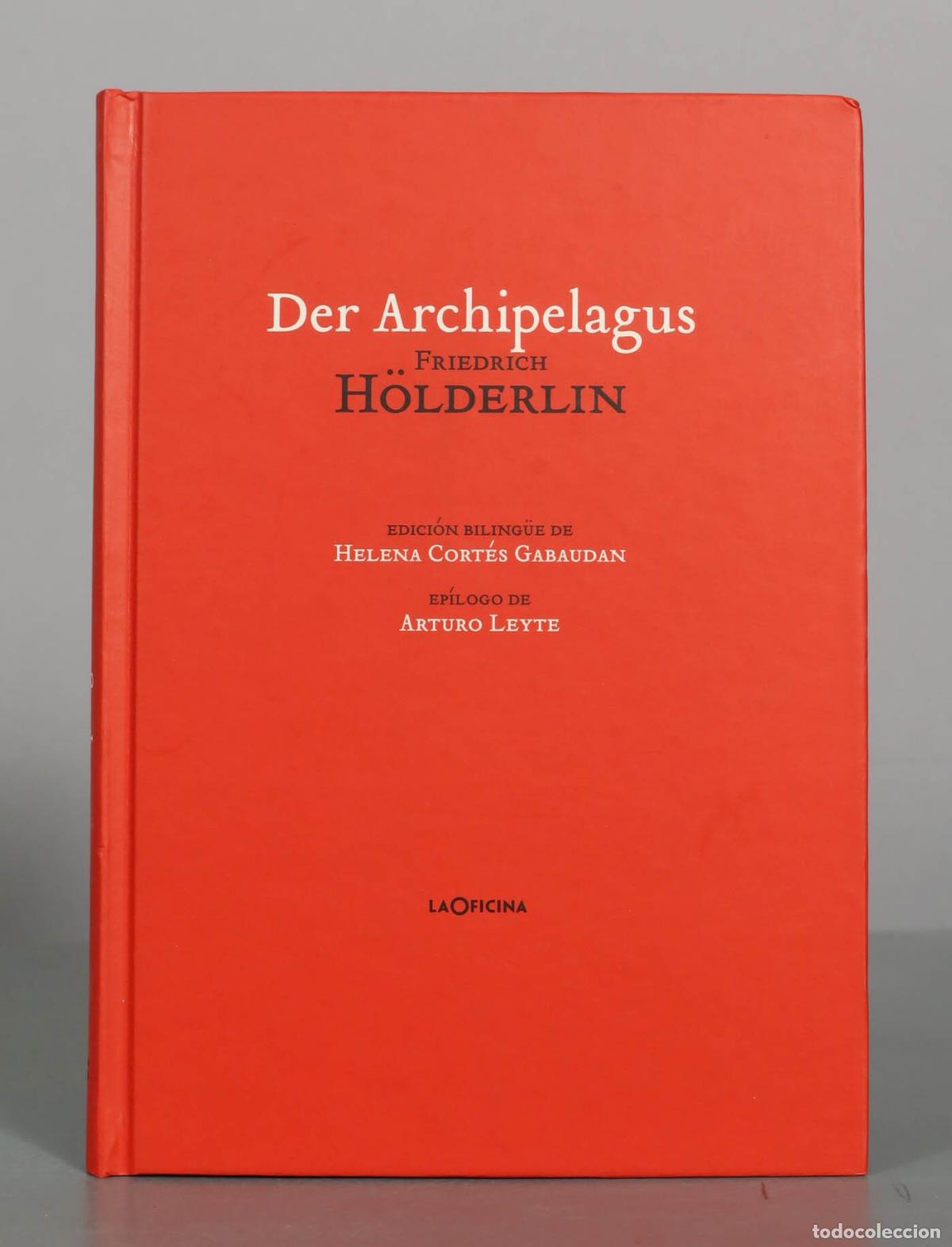 Libros de segunda mano: Der Archipelagus - Friedrich H&ouml;lderlin - Helena Cort&eacute;s Gabaudan, Arturo Leyte - laOficina