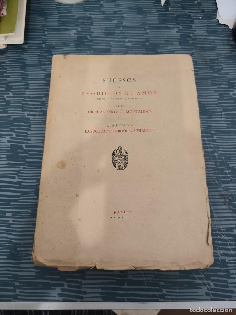 Libros de segunda mano: SUCESOS Y PRODIGIOS DE AMOR EN OCHO NOVELAS EJEMPLARES, JUAN PEREZ DE MONTALBAN,1949,345 P&Aacute;GINAS.