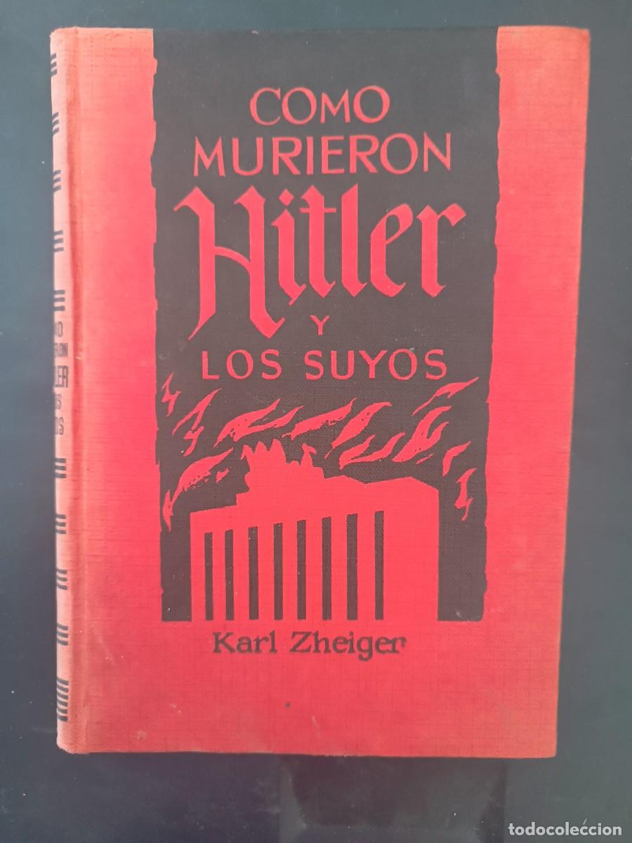 Libros de segunda mano: C&oacute;mo murieron Hitler y los suyos Karl Zheiger