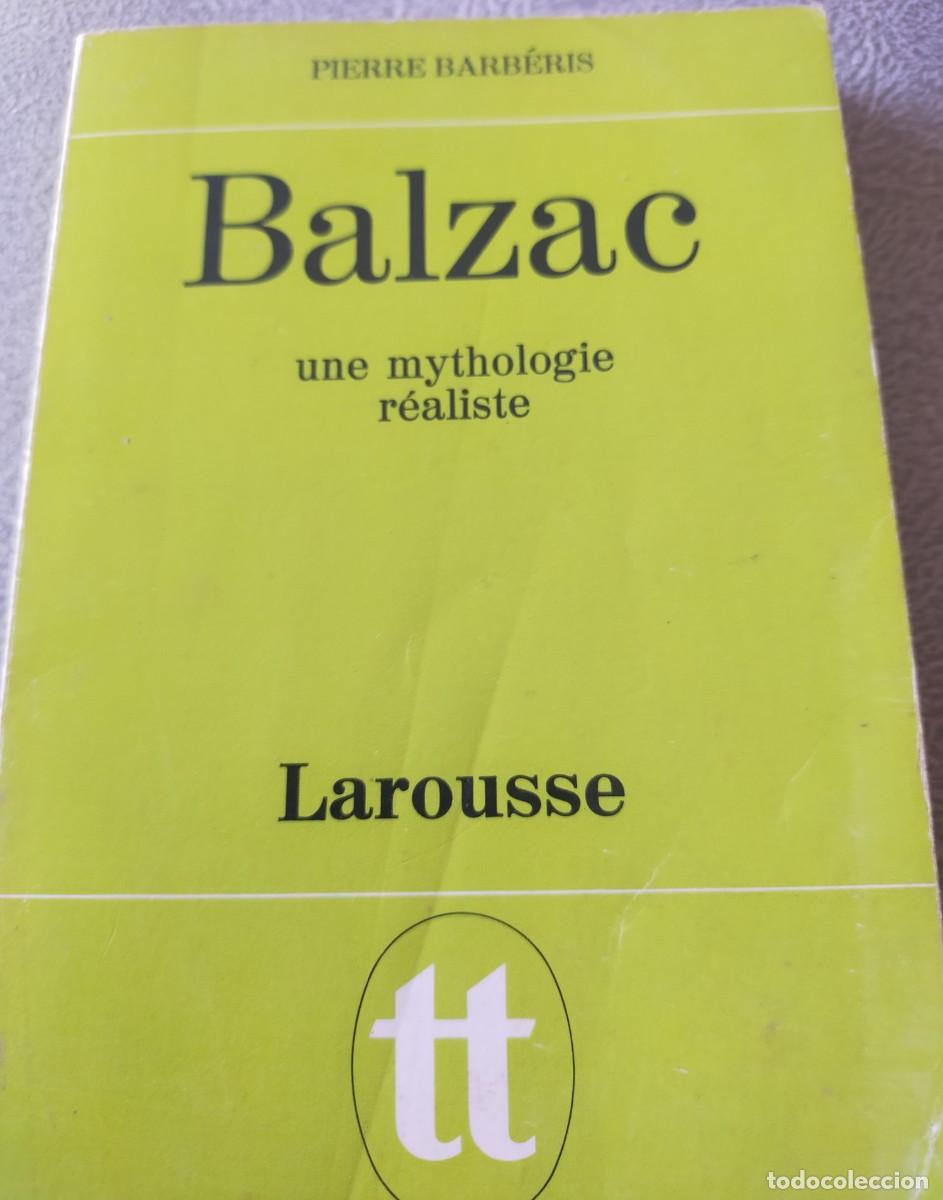Gebrauchte B&uuml;cher: BALZAC, UNE MITOLOGIE R&Eacute;ALISTE, ESCRITO EN FRANCES POR PIERRE BARB&Eacute;RIS