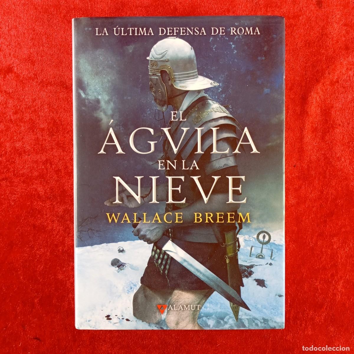 Libros de segunda mano: EL &Aacute;GUILA EN LA NIEVE - WALLACE BREEM - ALAMUT - 2008 / 842