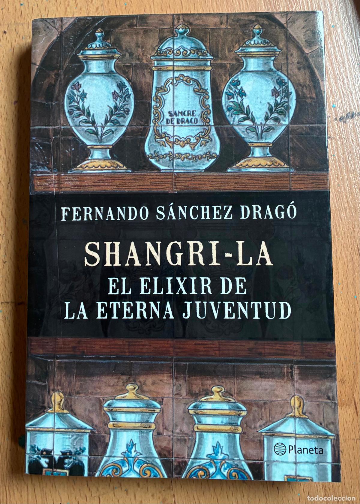Libros de segunda mano: SHANGRI-LA EL ELIXIR DE LA ETERNA JUVENTUD, Fernando Sanchez Drago
