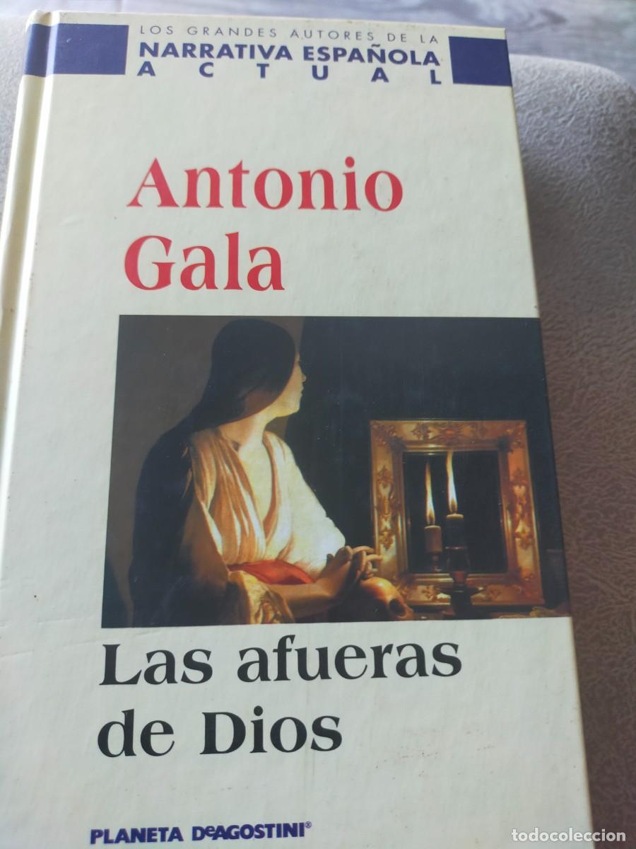 Libri di seconda mano: LAS AFUERAS DE DIOS ESCRITO POR EL GENIAL ESCRITOR ANTONIO GALA