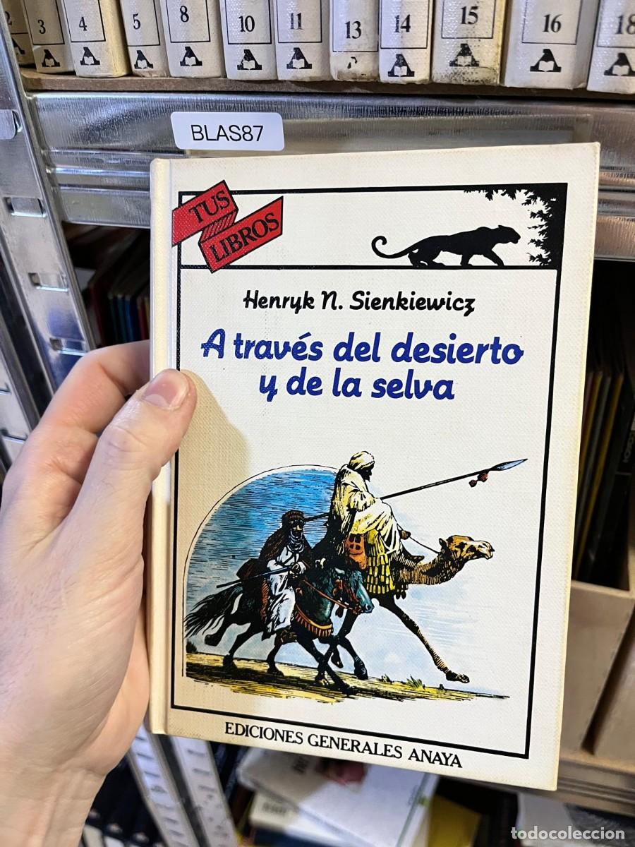 Libros de segunda mano: BLAS87 &ndash; A trav&eacute;s del desierto y de la selva &ndash; Henryk Sienkiewicz &ndash; Ediciones Generales Anaya &ndash; Tus