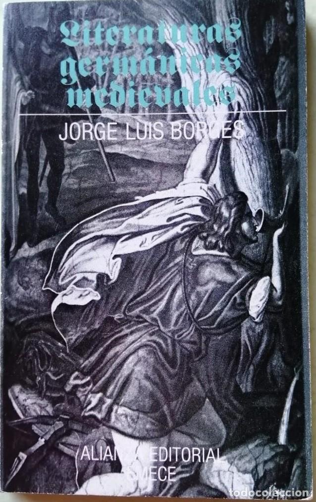 Libros de segunda mano: Jorge Luis Borges - Literaturas germ&aacute;nicas medievales EMECE. Alianza ed. 3&ordf; reimpr. 1995