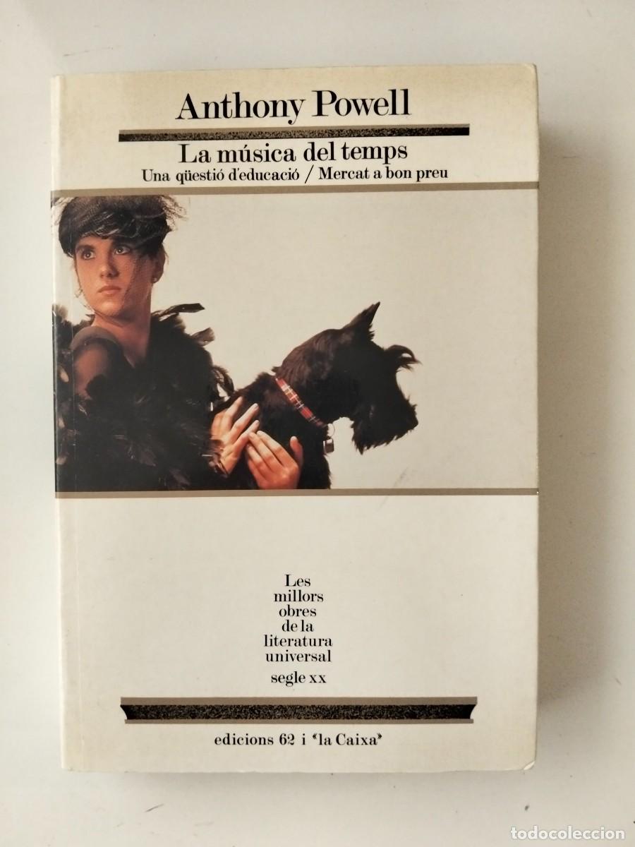 Libros de segunda mano: La m&uacute;sica del temps/Una q&uuml;esti&oacute; d'educaci&oacute;/Mercat a bon preu [Anthony Powell]