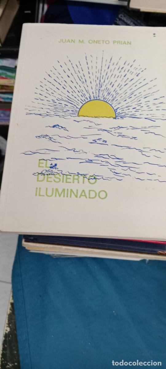 Libros de segunda mano: EL DESIERTO ILUMINADO JUAN ONETO PRIAN LIBRO GG-IM