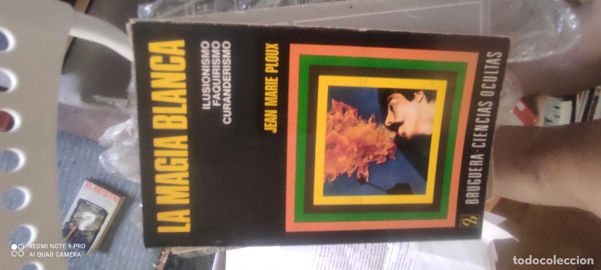 Libros de segunda mano: La magia Blanca. Ilusionismo, Faquirismo, Curanderismo. Ploux, Jean Marie