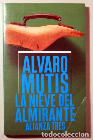 Libros de segunda mano: MUTIS, Alvaro - LA NIEVE DEL ALMIRANTE - Madrid 1986 - 1&ordf; edici&oacute;n