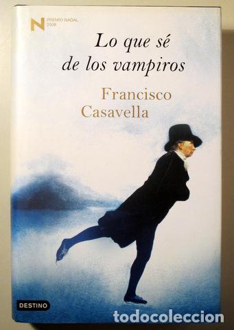 Libros de segunda mano: CASAVELLA, Francisco - LO QUE S&Eacute; DE LOS VAMPIROS - Barcelona 2008 - 1&ordf; edici&oacute;n