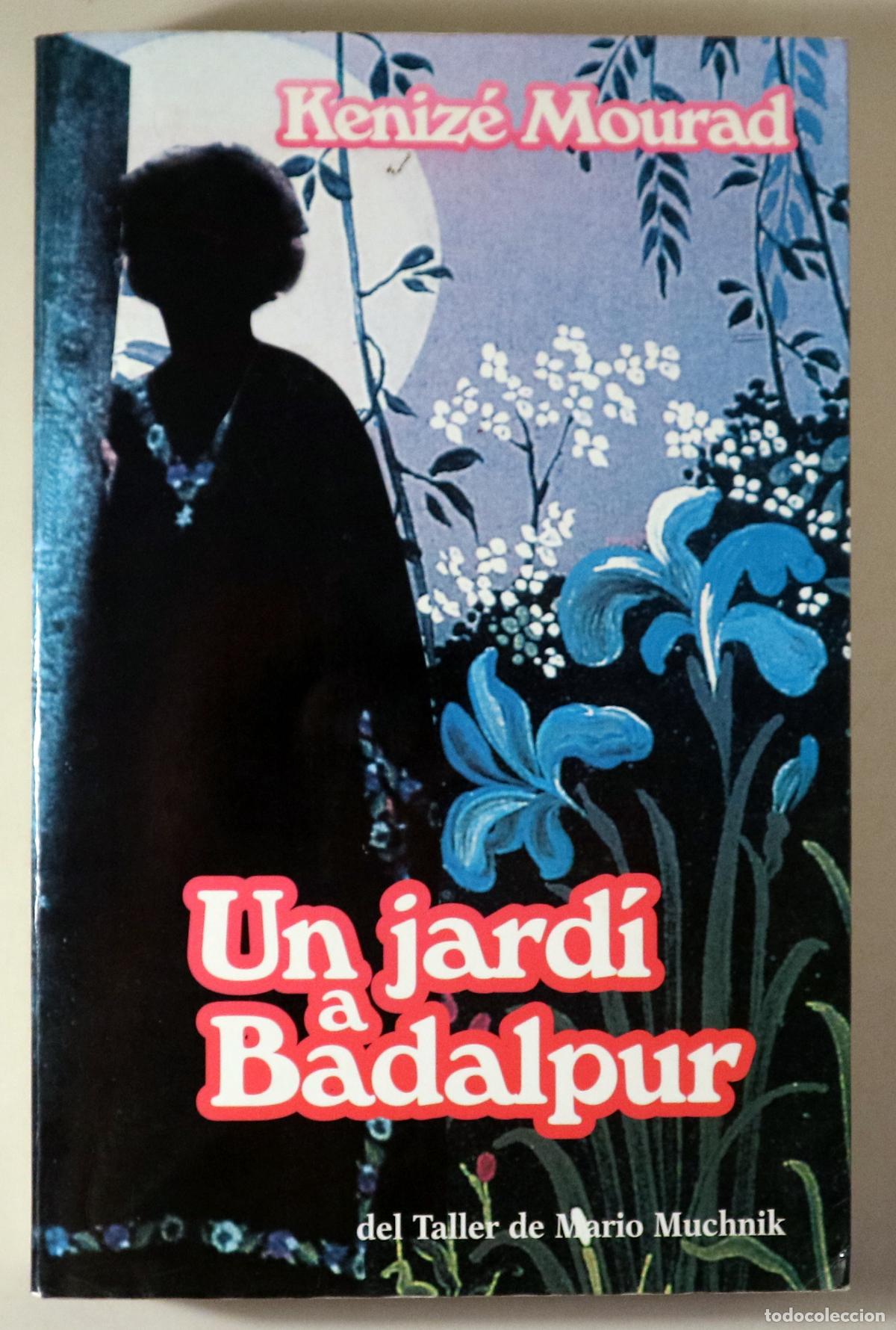 Libri di seconda mano: MOURAD, Keniz&eacute; - UN JARD&Iacute; A BADALPUR - Barcelona 1998 - 1&ordf; edici&oacute; en catal&agrave;.