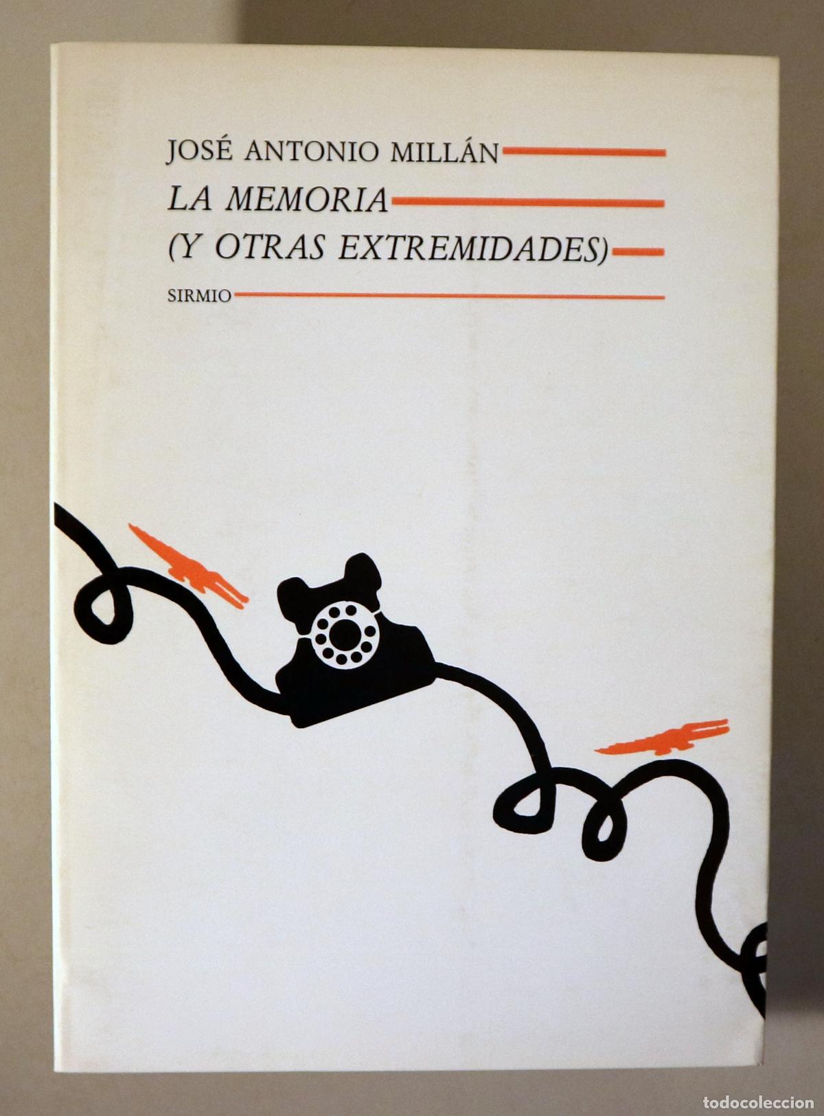 Libros de segunda mano: MILL&Aacute;N, Jos&eacute; Antonio - LA MEMORIA (Y OTRAS EXTREMIDADES) - Barcelona 1990 - 1&ordf; edici&oacute;n