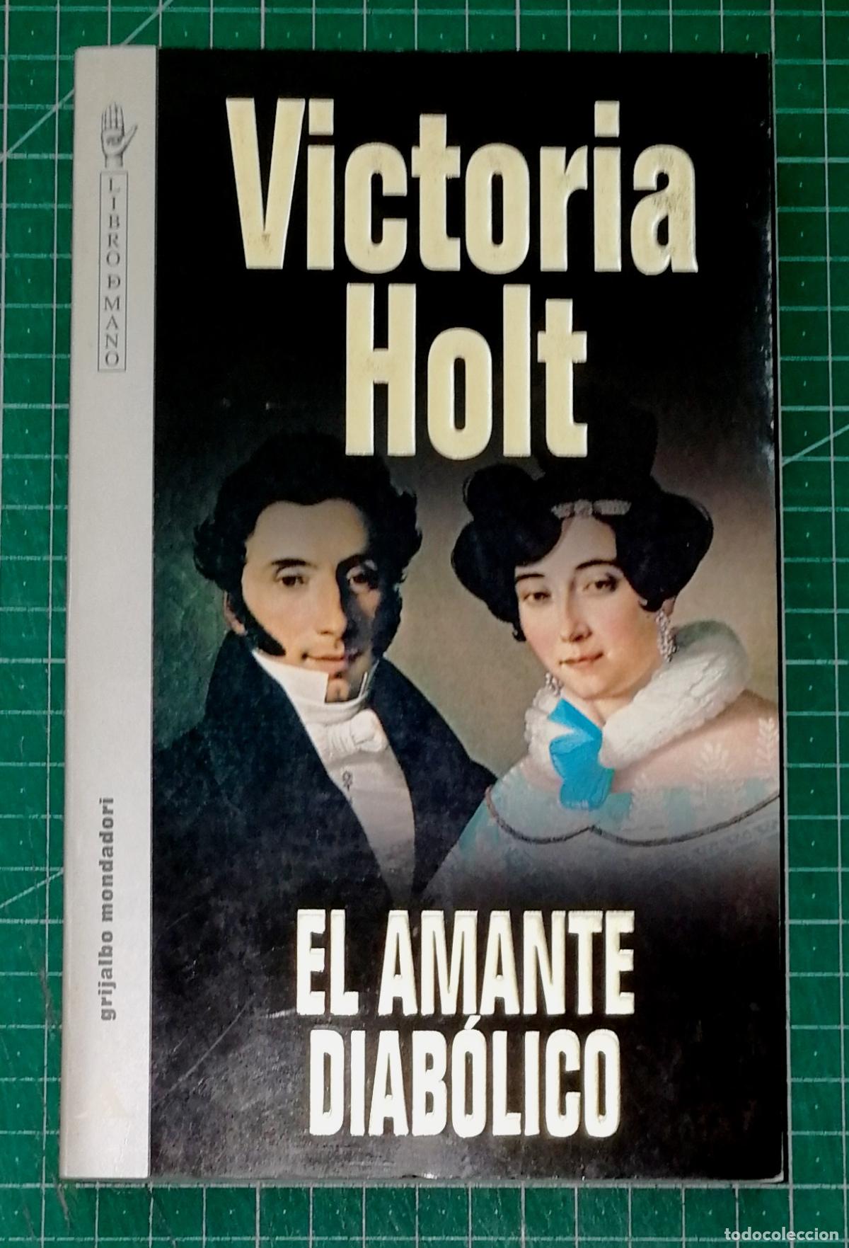 Libros de segunda mano: EL AMANTE DIAB&Oacute;LICO (Libro de Mano ; 26) / Victoria Holt. - Reimp. - Grijalbo Mondadori, 1996