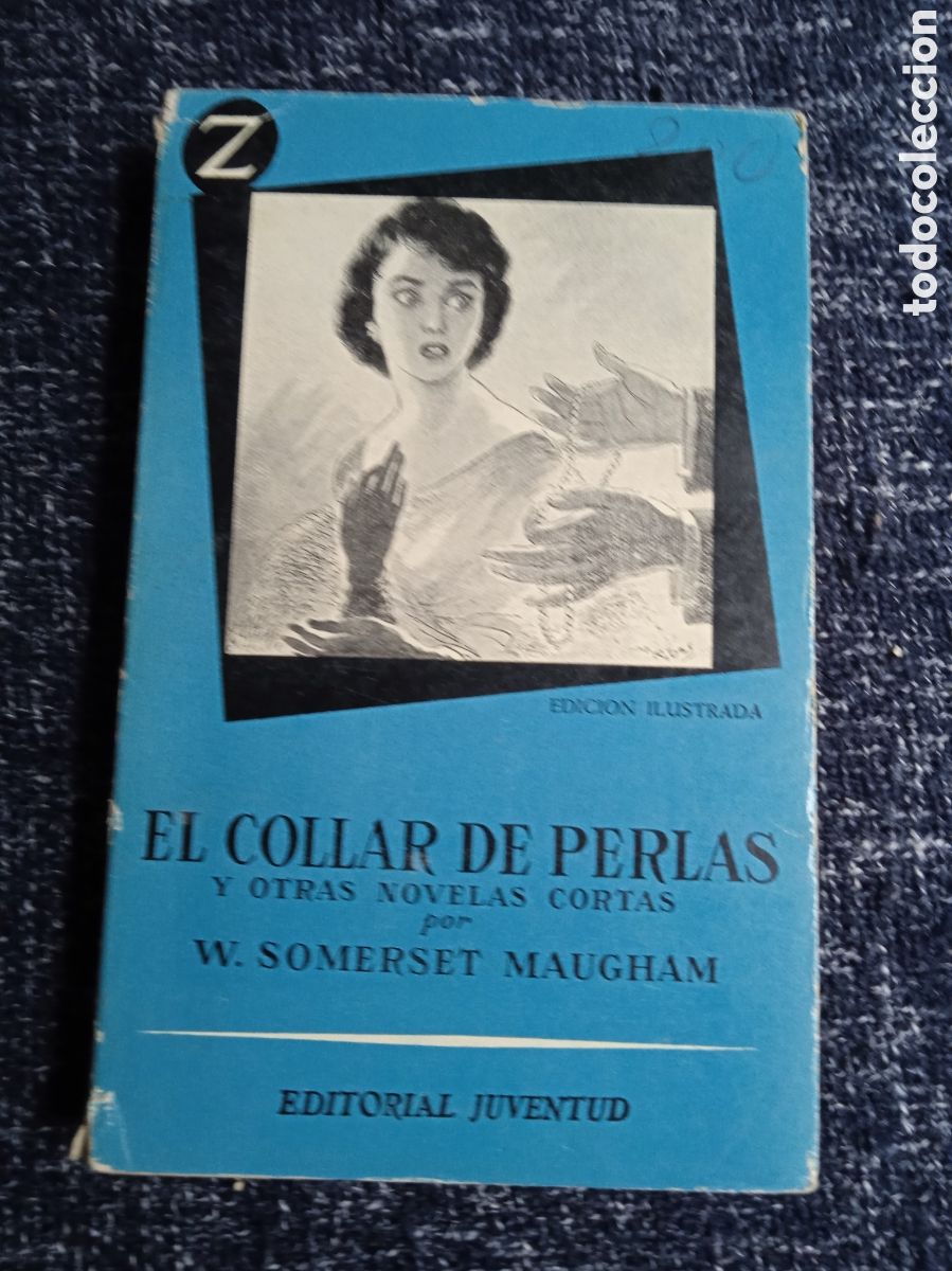 Libros de segunda mano: EL COLLAR DE PERLAS / W.SOMERSET MAUGHAM -ED. JUVENTUD