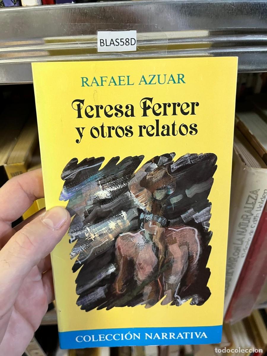 Libros de segunda mano: BLAS58D &ndash; Teresa Ferrer y otros relatos &ndash; Rafael Azuar &ndash; Colecci&oacute;n Narrativa &ndash; Narrativa espa&ntilde;ola.
