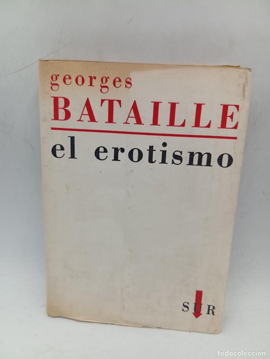 Libros de segunda mano: EL EROTISMO. GEORGES BATAILLE. EDITORIAL SUR, BUENOS AIRES. 1957. PAGS : 280.