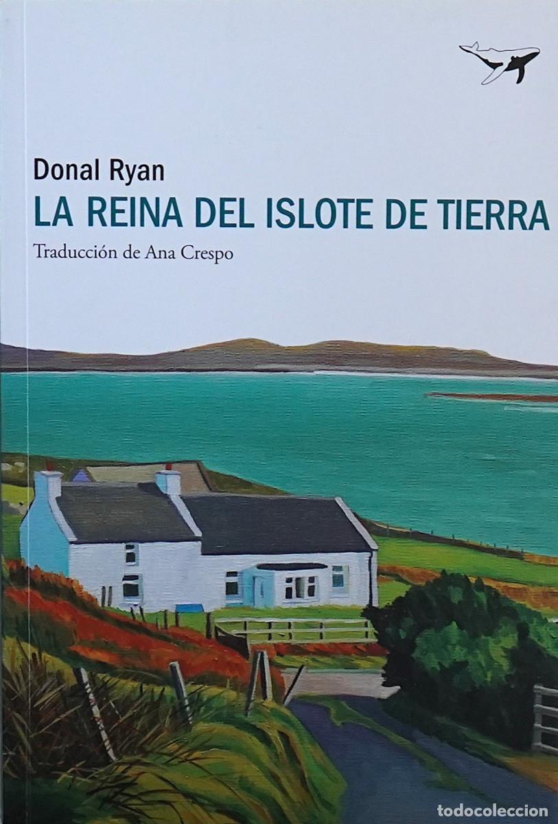 Libros de segunda mano: Donal Ryan.- La reina del Islote de Tierra (ver fotos)