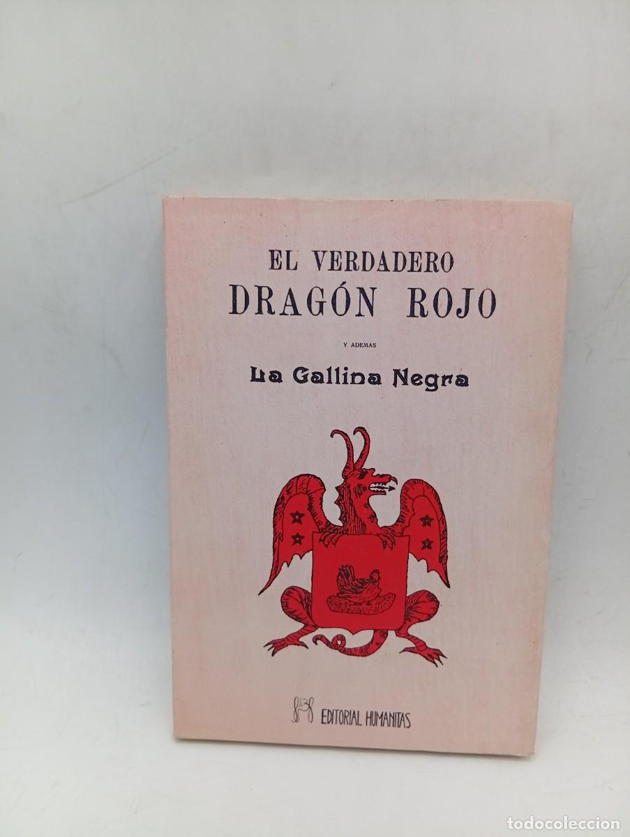 Libros de segunda mano: EL VERDADERO DRAGON ROJO Y ADEMAS LA GALLINA NEGRA. ED. HUMANITAS. 1982. PAGS : 269.