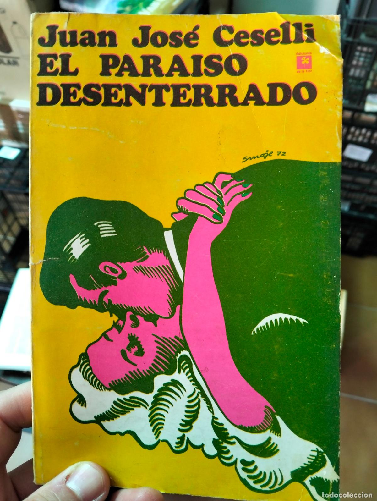 Libros de segunda mano: Raro. Literatura. El Paraiso Desenterrado, Juan Jose Ceselli, ed.de la Flor, 1972VISITA CATALOGO L55