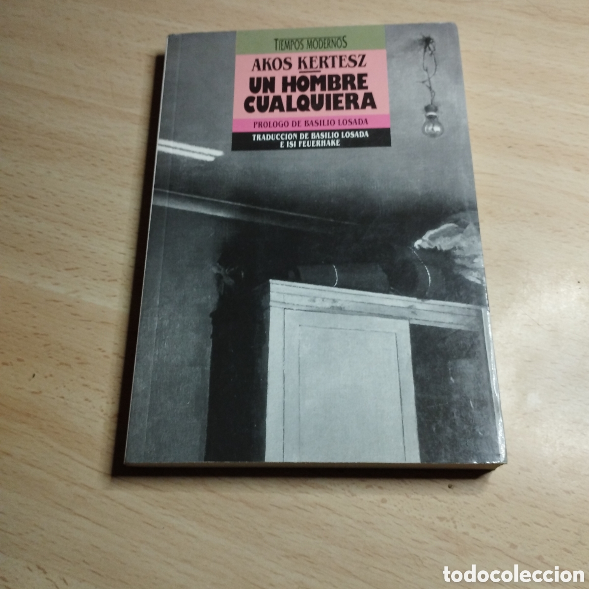 Libros de segunda mano: Un hombre cualquiera. Akos Kert&eacute;sz. 1989. Ediciones B. 1&ordf; Edici&oacute;n
