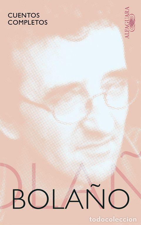Libros de segunda mano: Cuentos completos. - Bola&ntilde;o, Roberto. - Foto 1