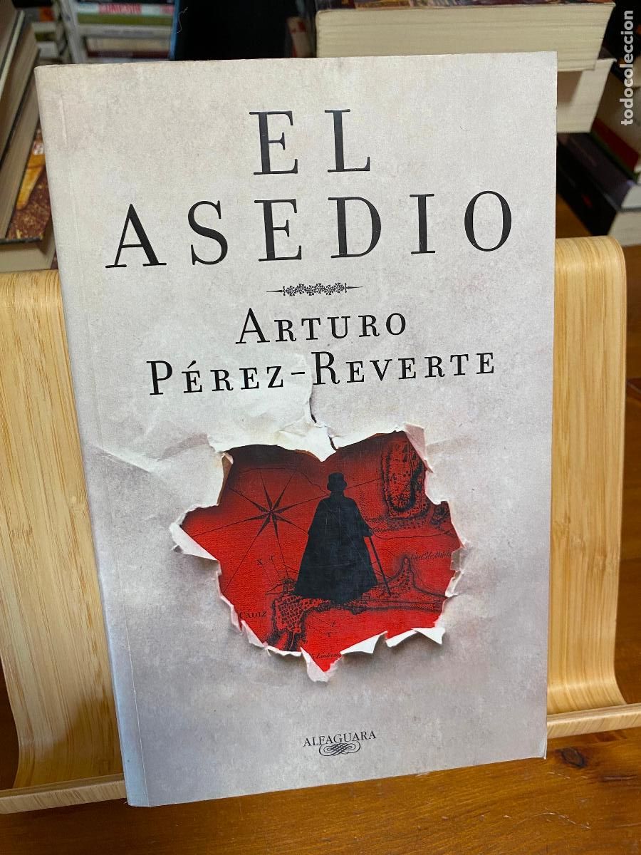 Libros de segunda mano: EL ASEDIO. ARTURO P&Eacute;REZ-REVERTE. EDITORIAL ALFAGUARA.
