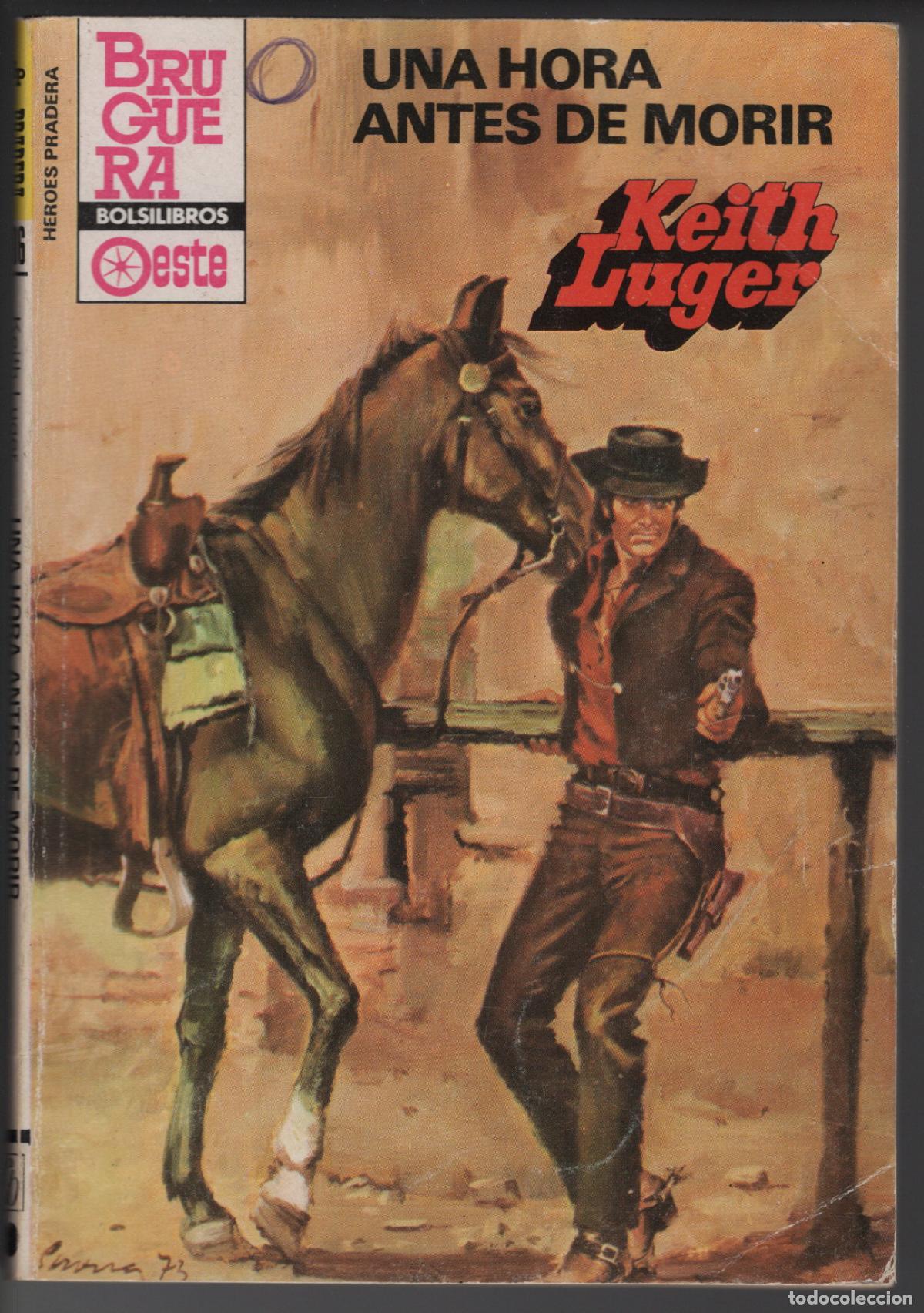 Libros de segunda mano: HEROES PRADERA 706 - UNA HORA ANTES DE MORIR - KEITH LUGER - BOLSILIBRO BRUGUERA