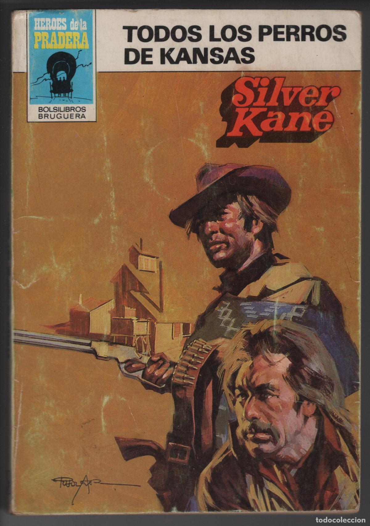 Libros de segunda mano: HEROES PRADERA 621 - TODOS LOS PERROS DE KANSAS - SILVER KANE - BOLSILIBRO BRUGUERA