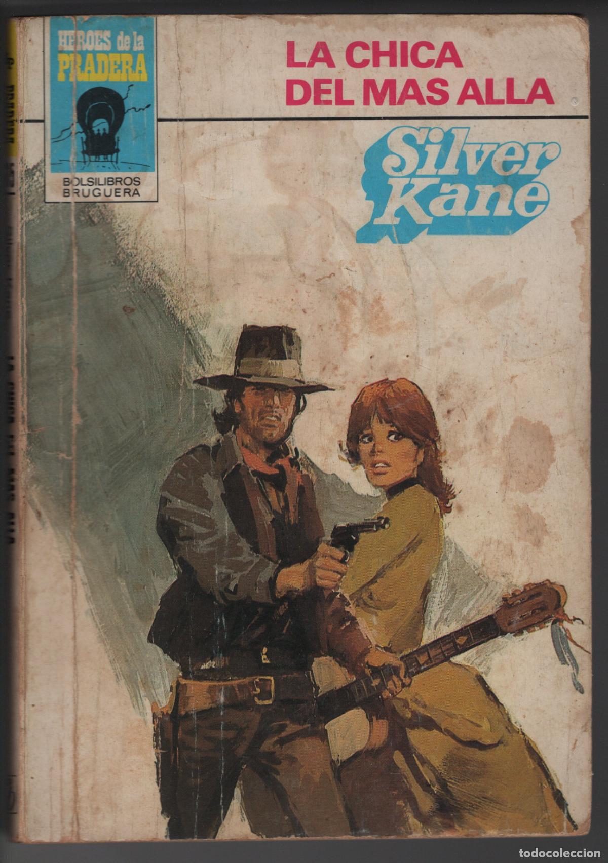 Libros de segunda mano: HEROES PRADERA 615 - LA CHICA DEL MAS ALLA - SILVER KANE - BOLSILIBRO BRUGUERA