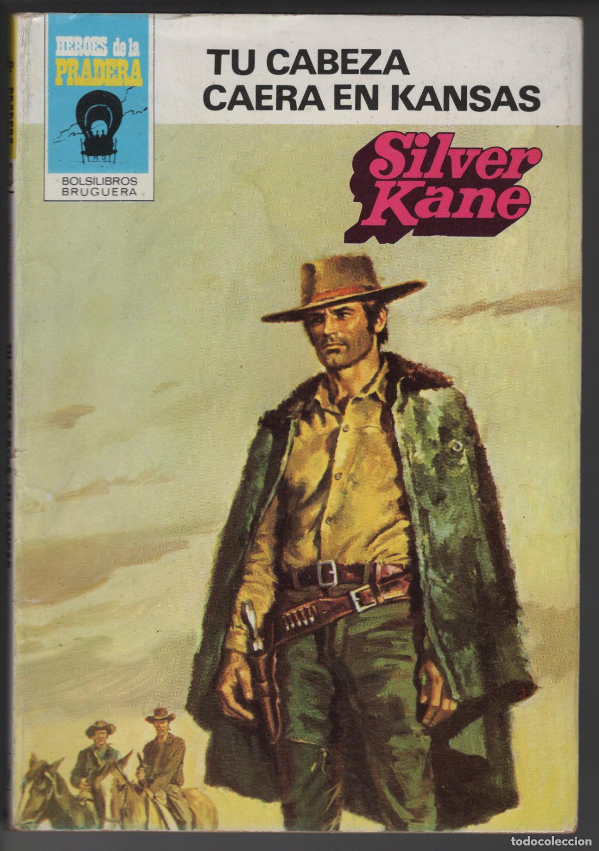 Libros de segunda mano: HEROES PRADERA 603 - TU CABEZA CAERA EN KANSAS - SILVER KANE - BOLSILIBRO BRUGUERA
