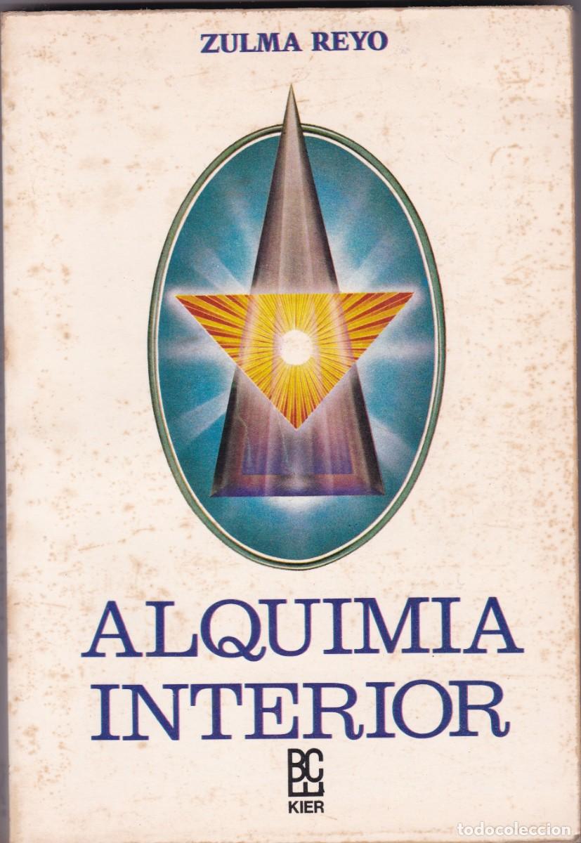 Libros de segunda mano: ALQUIMIA INTERIOR - ZULMA REYO - EDICIONES KIER 1991-1&ordf; EDICION / ILUSTRADO