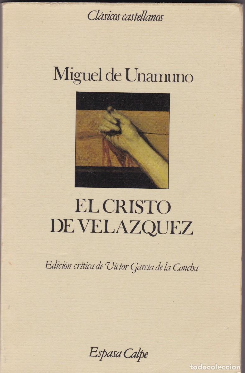 Libros de segunda mano: MIGUEL DE UNAMUNO - EL CRISTO DE VELAZQUEZ - ESPASA-CALPE 1987 / EXPURGO BIBLIOTECA