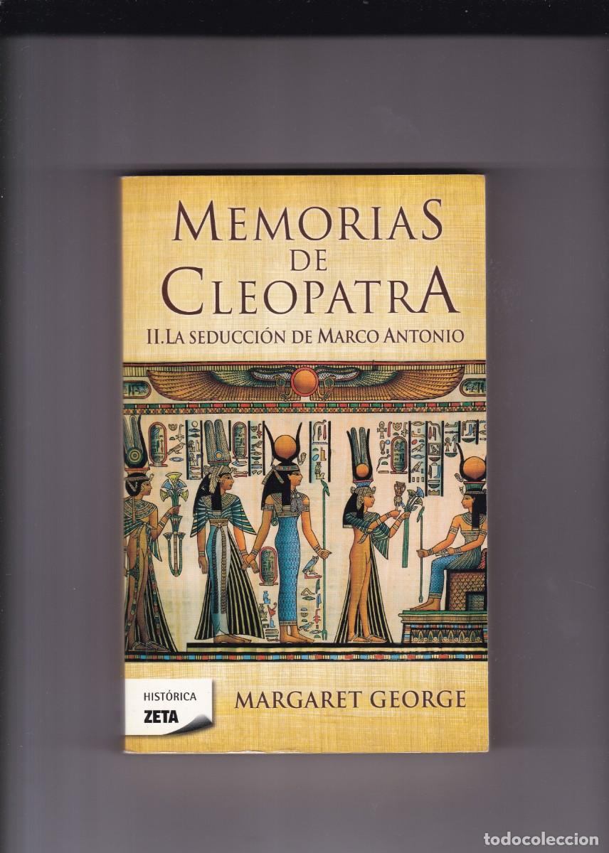 Libros de segunda mano: MEMORIAS DE CLEOPATRA - II LA SEDUCCI&Oacute;N DE MARCO ANTONIO - ZETA & EDICIONES B 2011