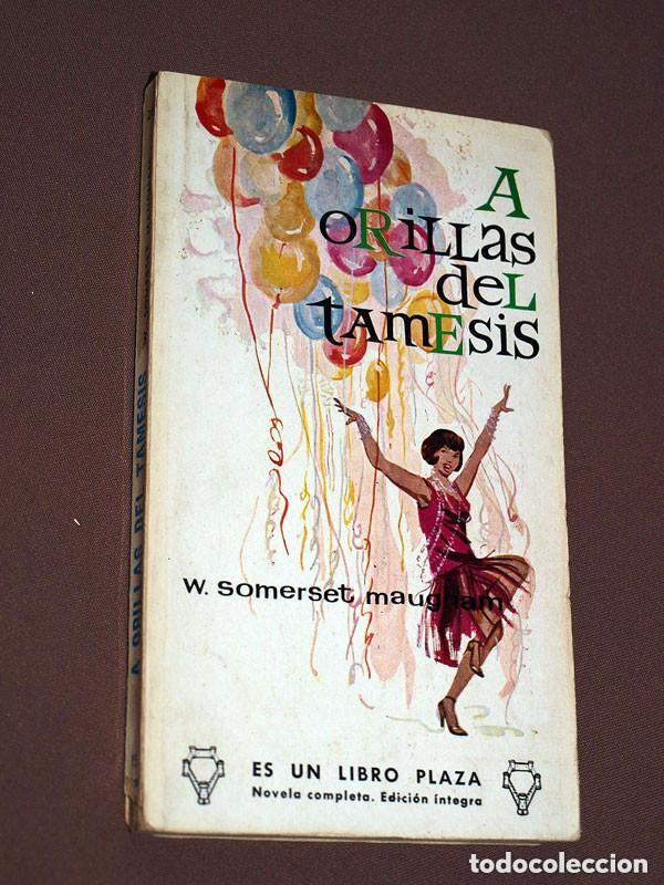 Libros de segunda mano: A ORILLAS DEL T&Aacute;MESIS. W. SOMERSET MAUGHAM. LIBROS PLAZA N&ordm; 261. EDICIONES G. P. 1961. RELATOS +++