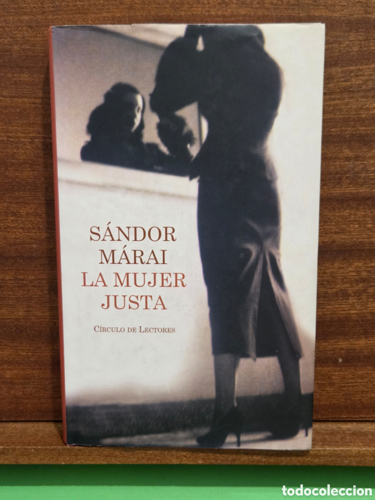 Libros de segunda mano: SANDOR M&Aacute;RAI...&rdquo;&rdquo;LA MUJER JUSTA&rdquo;&rdquo;...CIRCULO DE LECTORES...2005...