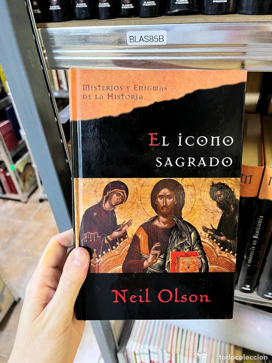 Libros de segunda mano: BLAS85B El icono sagrado &mdash; Neil Olson. Misterios y Enigmas de la Historia.