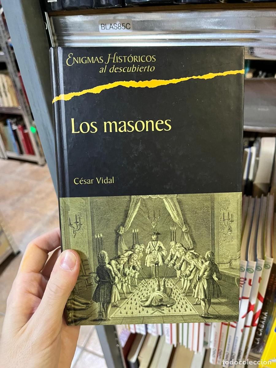 Libros de segunda mano: BLAS85C Los masones &mdash; C&eacute;sar Vidal. Enigmas Hist&oacute;ricos al descubierto.
