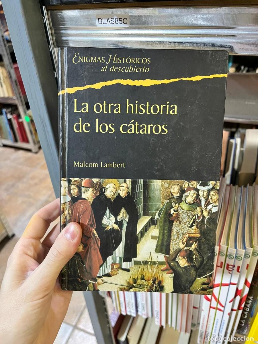 Libros de segunda mano: BLAS85C ENIGMAS HIST&Oacute;RICOS al descubierto La otra historia de los c&aacute;taros Malcom Lambert