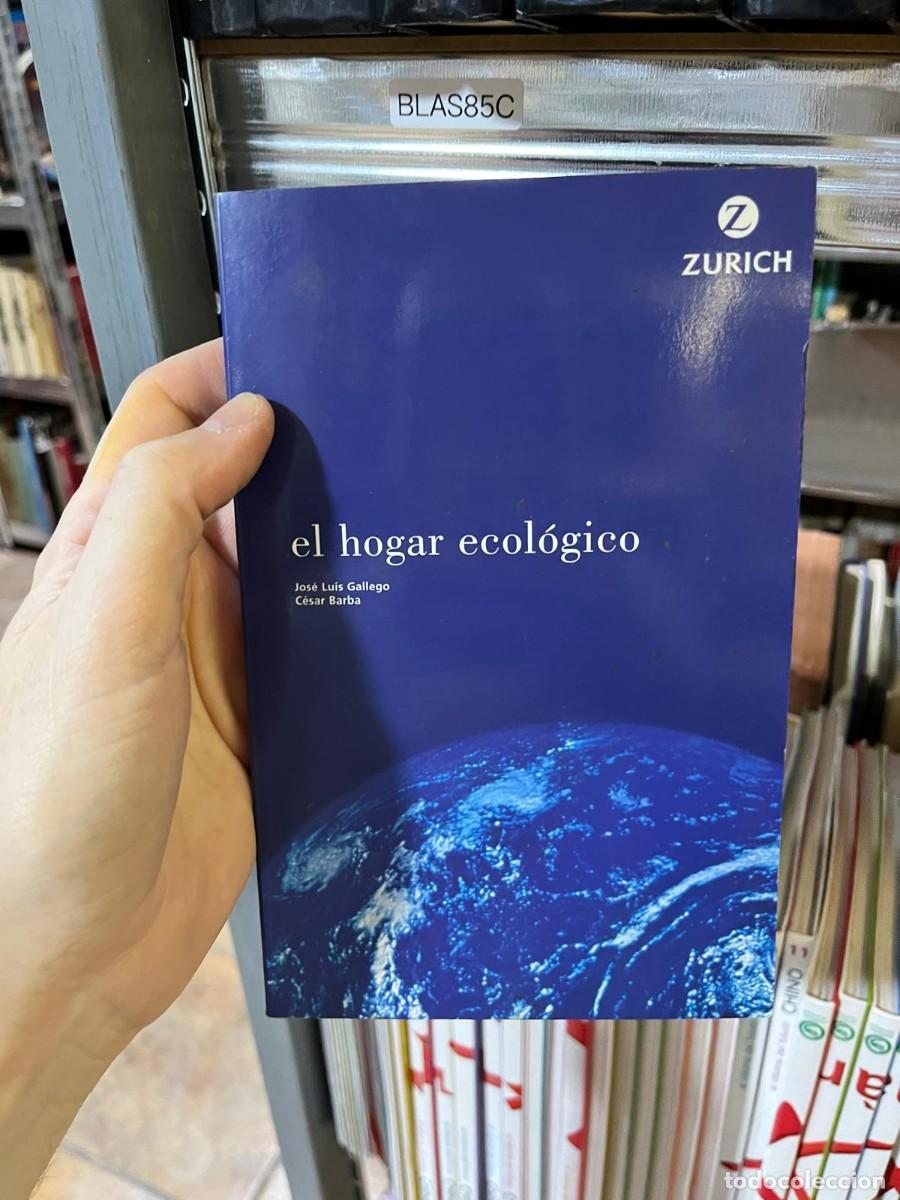 Libros de segunda mano: BLAS85C el hogar ecol&oacute;gico Jos&eacute; Luis Gallego C&eacute;sar Barba