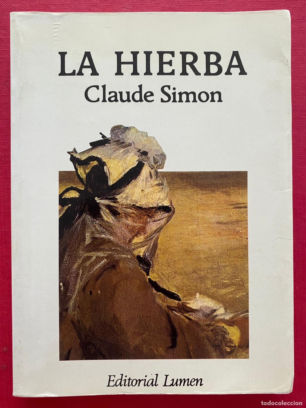 Libros de segunda mano: La hierba. Claude Simon. 1&ordf; Edici&oacute;n 1986. Editorial Lumen