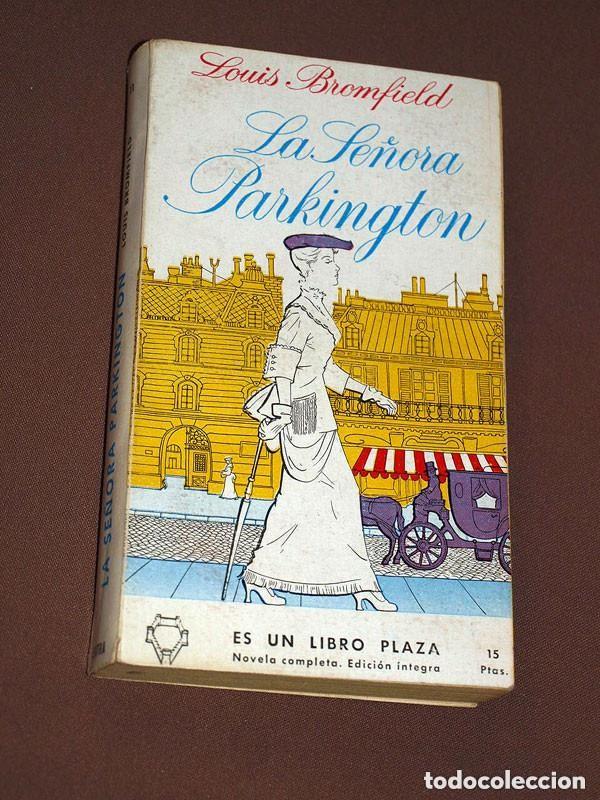 Libros de segunda mano: LA SE&Ntilde;ORA PARKINGTON. Louis BROMFIELD. ANTONIO VALENCIA. LIBROS PLAZA N&ordm; 11. EDICIONES G. P. 1955 ++