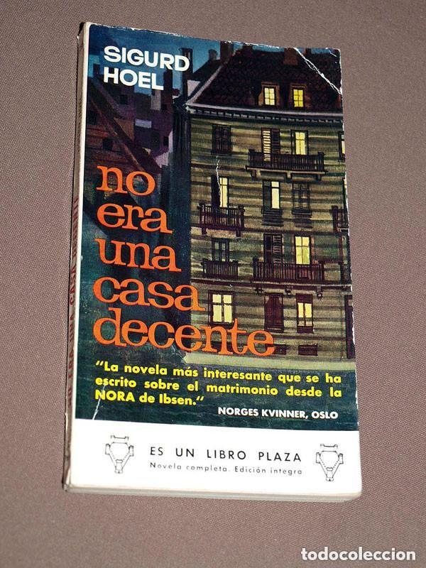 Libros de segunda mano: NO ERA UNA CASA DECENTE. Sigurd HOEL. PEDRO BARRETO. LIBROS PLAZA N&ordm; 299. EDICIONES G. P. 1962 +++