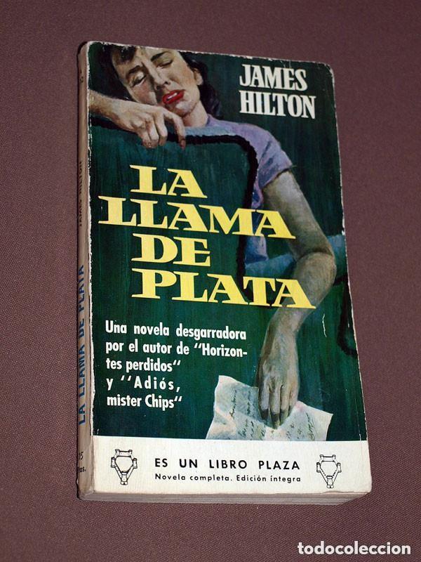 Libros de segunda mano: LA LLAMA DE PLATA. James HILTON. SIM&Oacute;N SANTAIN&Eacute;S. LIBROS PLAZA N&ordm; A 102. EDICIONES G. P. 1962 +