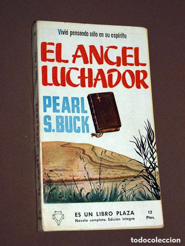 Libros de segunda mano: EL &Aacute;NGEL LUCHADOR. Pearl S. BUCK. BOSCH BARRET. LIBROS PLAZA N&ordm; 25. EDICIONES G. P. 1956 +++