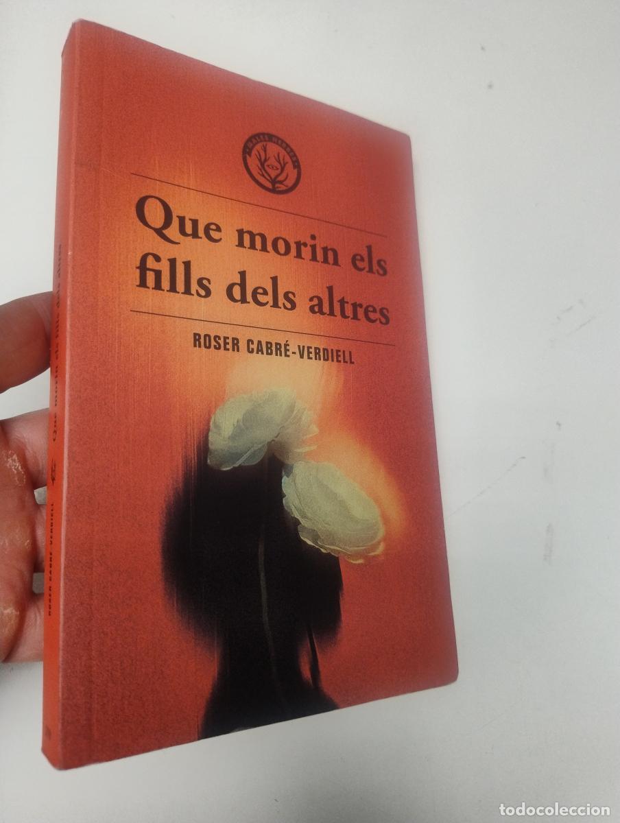 Libros de segunda mano: Que morin els fills dels altres - Cabr&eacute;-Verdiell, Roser