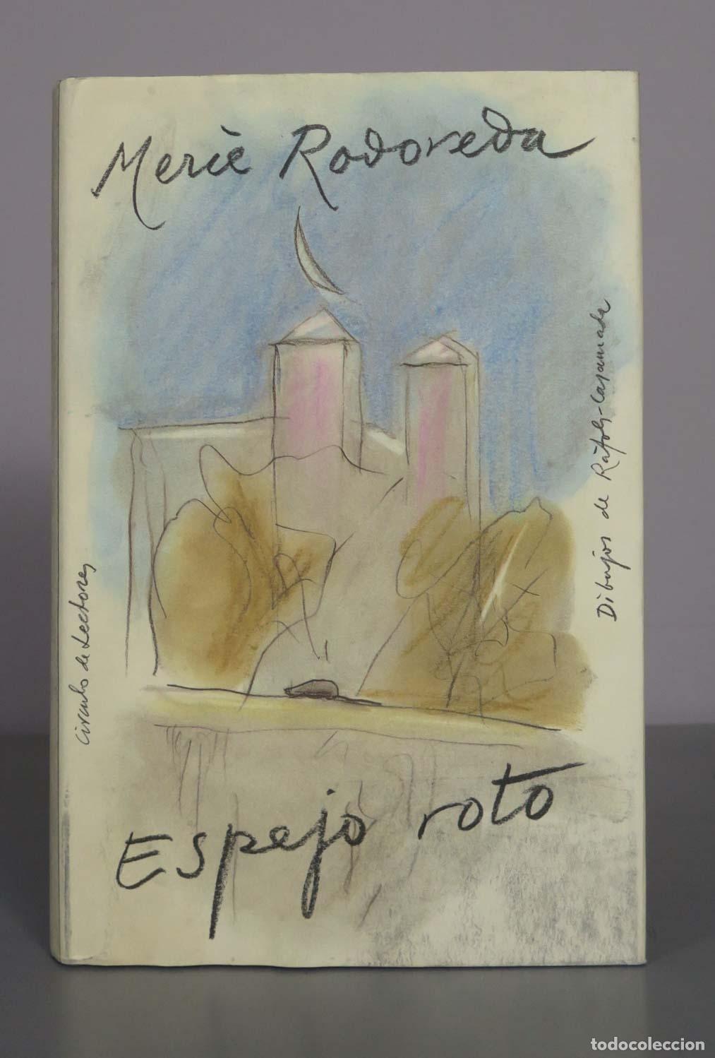 Libros de segunda mano: Espejo roto - Merc&egrave; Rodoreda - Albert R&agrave;fols-Casamada - C&iacute;rculo de Lectores