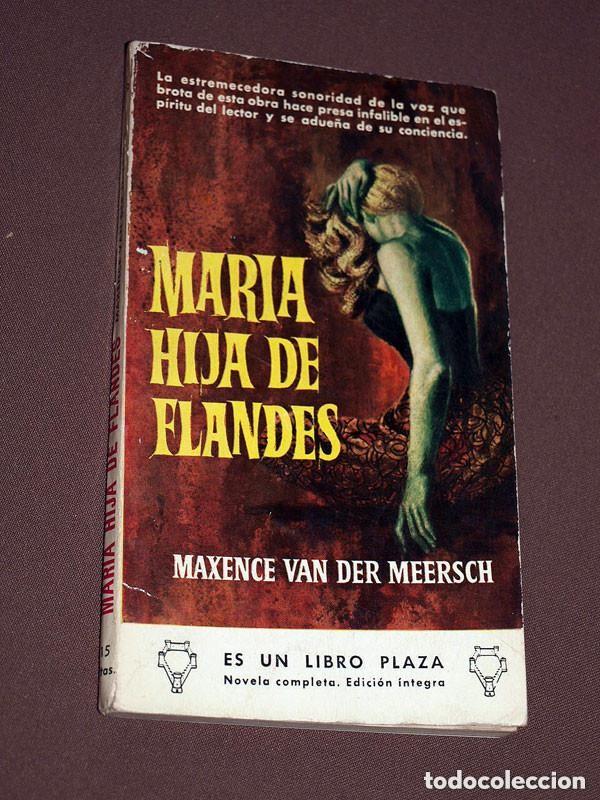 Libri di seconda mano: MAR&Iacute;A HIJA DE FLANDES. Maxence VAN DER MEERSCH. MOLIST. LIBROS PLAZA N&ordm; A 179. EDICIONES G. P. 1962